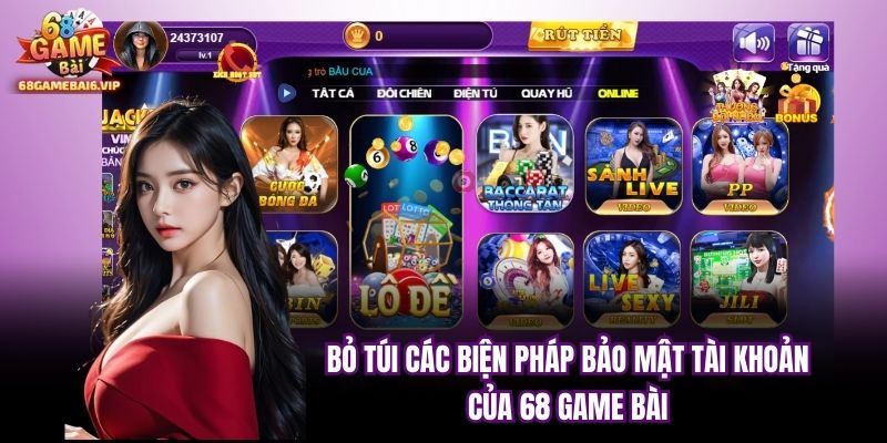 Bỏ Túi Các Biện Pháp Bảo Mật Tài Khoản Của 68 Game Bài
