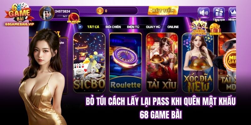 Bỏ Túi Cách Lấy Lại Pass Khi Quên Mật Khẩu 68 Game Bài