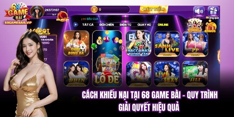 Cách Khiếu Nại Tại 68 GAME BÀI - Quy Trình Giải Quyết Hiệu Quả 
