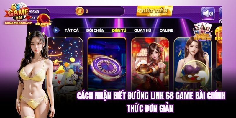 Cách Nhận Biết Đường Link 68 Game Bài Chính Thức Đơn Giản