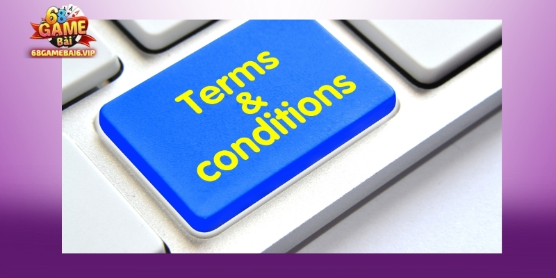 Điều khoản và điều kiện tại 68 Game bài với nhiều chủ đề khác nhau