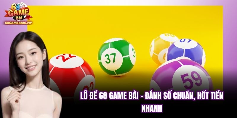 Lô Đề 68 Game Bài - Trải Nghiệm Cá Cược Đỉnh Cao 2025