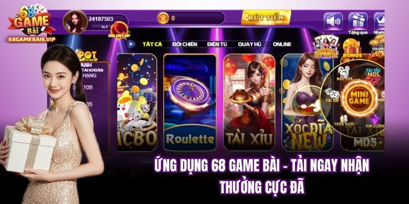 Ứng Dụng 68 Game Bài - Tải Ngay Nhận Thưởng Cực Đã